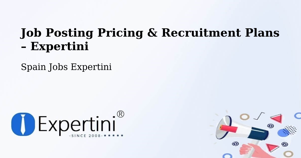 Job Posting Pricing & Recruitment Plans – Almaraz - Almaraz, Spain Jobs Expertini